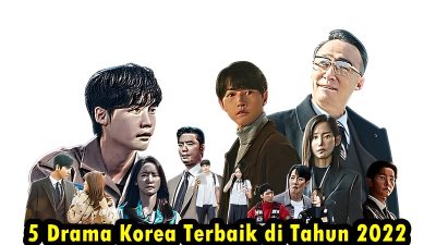 5 drama korea terbaik di tahun 2022