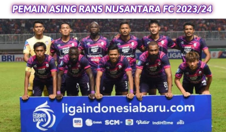 Profil dan Statistik 4 Pemain Asing Yang Akan Bergabung Dengan Rans Nusantara FC