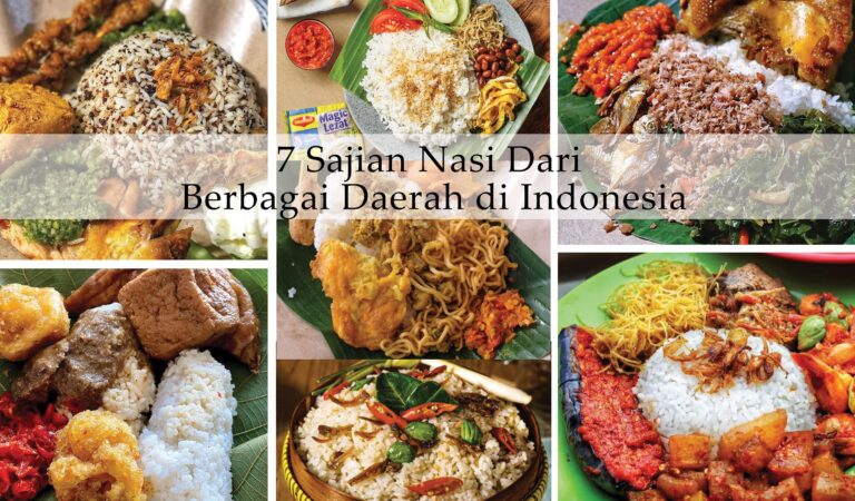 7 Sajian Nasi Khas Dari Berbagai Daerah di Indonesia, Lezat Untuk Sarapan!