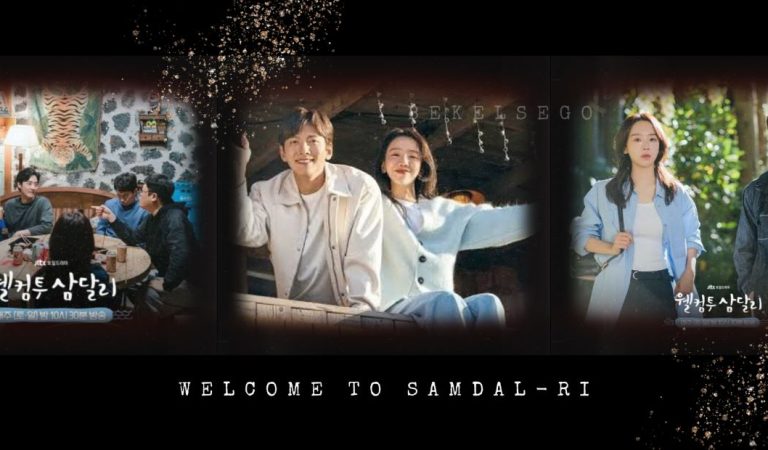 4 Pembelajaran Penting Dari Drama Korea Welcome To Samdal-Ri