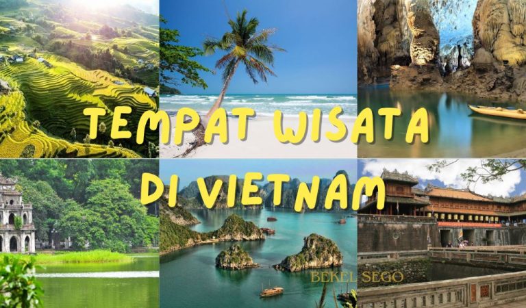 10 Tempat Wisata di Vietnam, Negeri Naga Biru Dengan Petualangan Epic!