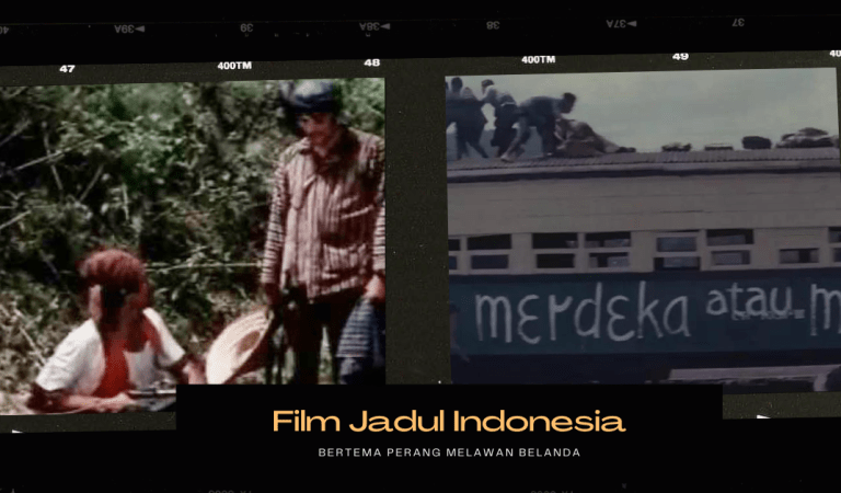 7 Film Jadul Indonesia Legendaris Dengan Tema Perang Melawan Belanda