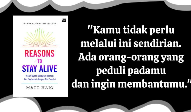 7 Pelajaran Hidup Yang Bisa Diambil Dari Buku ‘Reasons To Stay Alive’ Karya Matt Haig, Kita Pasti Pulih!