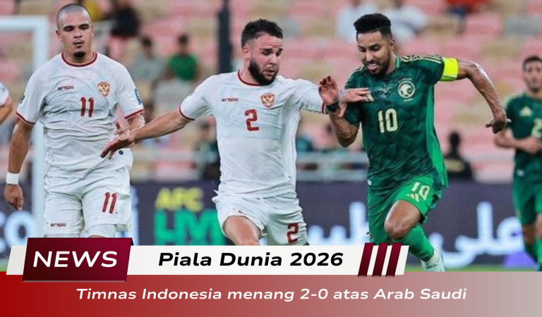 Arab Saudi Keok 0-2, Indonesia Menang dan Kejar Australia di Klasemen Kualifikasi Piala Dunia 2026