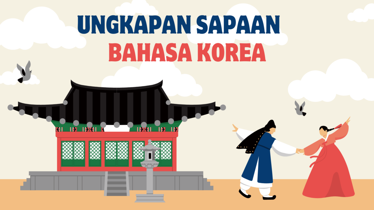 Ungkapan Sapaan Dalam Bahasa Korea; Dari Salam, Perasaan, Hingga Empati 1 Program Ditjen Dikti 1 e1769786200849