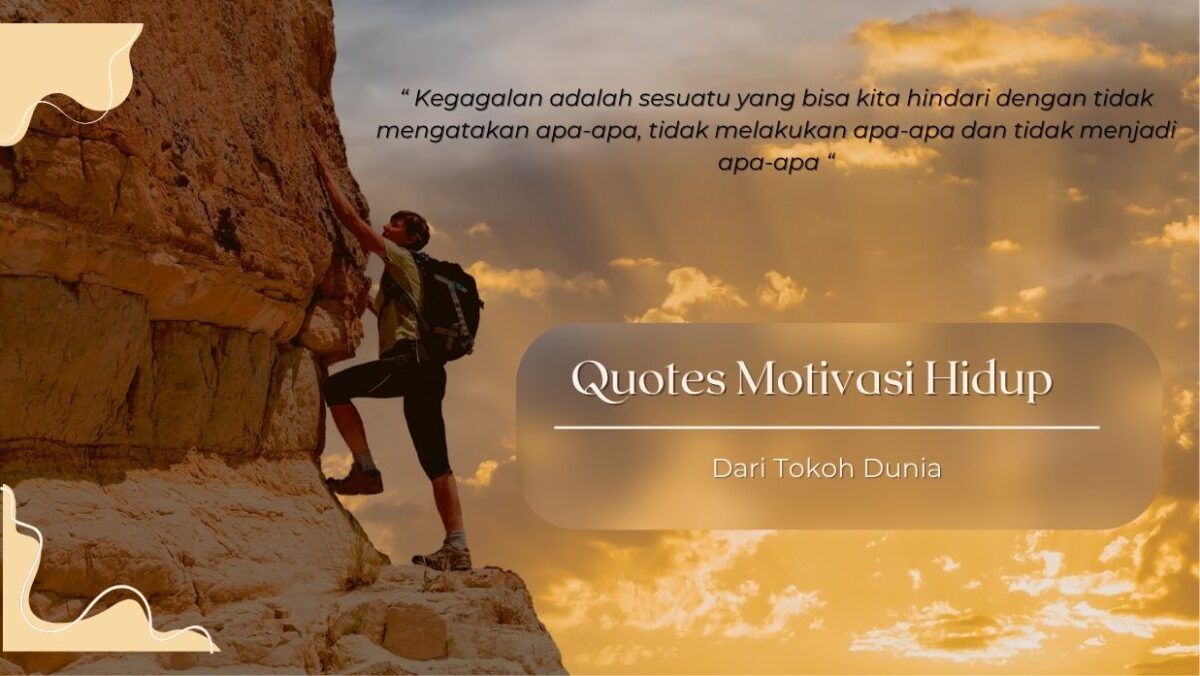123 Quotes Motivasi dari Tokoh Terkenal Dunia, Bisa Mengubah Hidupmu dalam Semalam! 1 1ee88498 d7d9 446b 845d 003d9d64532d.jpg 31 e1774585216523