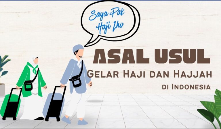 Bukan dari Arab, Ini Sejarah Lengkap Munculnya Gelar Haji di Indonesia