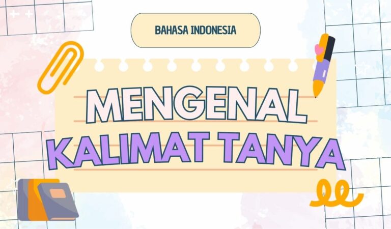 Jangan Sampai Keliru! Contoh Penggunaan Berbagai Kalimat Tanya Yang Efetktif